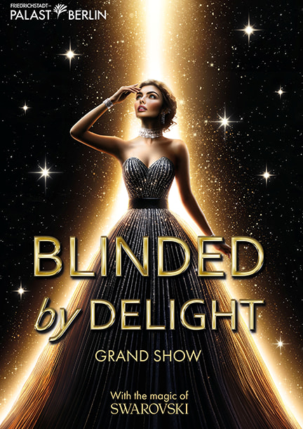 Friedrichstadt-Palast гранд шоу «BLINDED by DELIGHT»