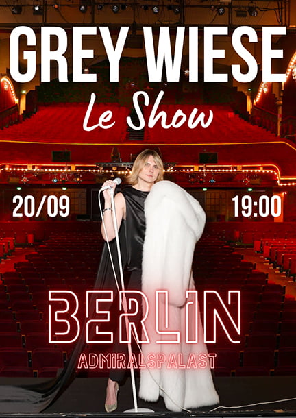 Grey Wiese. Le Show в Берлине